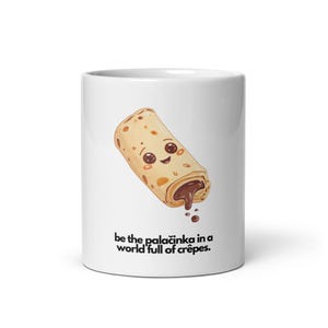 Mug  “Be the Palačinka in a World Full of Crêpes” | Serbian Bosnian Croatian Gift | Balkan Style Coffee Cup