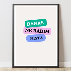 Poster „danas ne radim ništa“ – Balkan Quote Wall Art | Yugoslavia Decor | Gift Bosnia Serbia Croatia