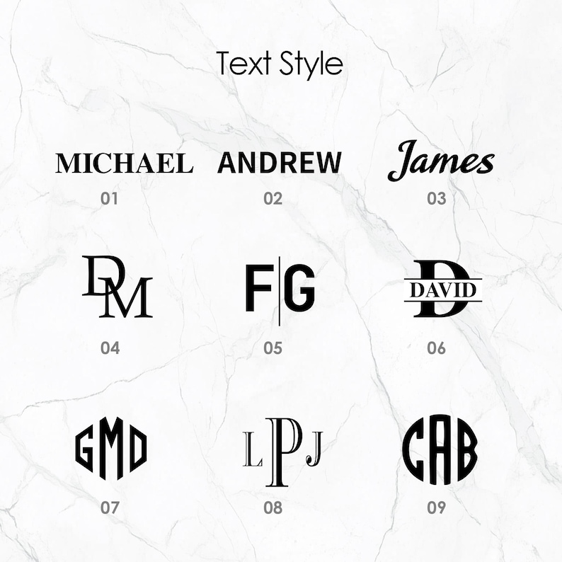 May include: A chart titled Text Style displaying nine black font options on a white marble background. The options include names like MICHAEL, ANDREW, and James, alongside various monogram styles labeled 01 through 09 with initials like DM, FG, GMD, LPJ, and CAB.