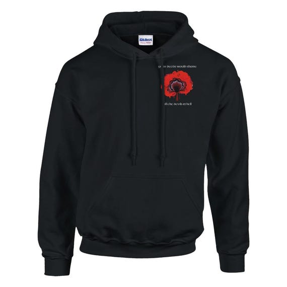 Your Deeds would Shame all the Devils in Hell Hoodie