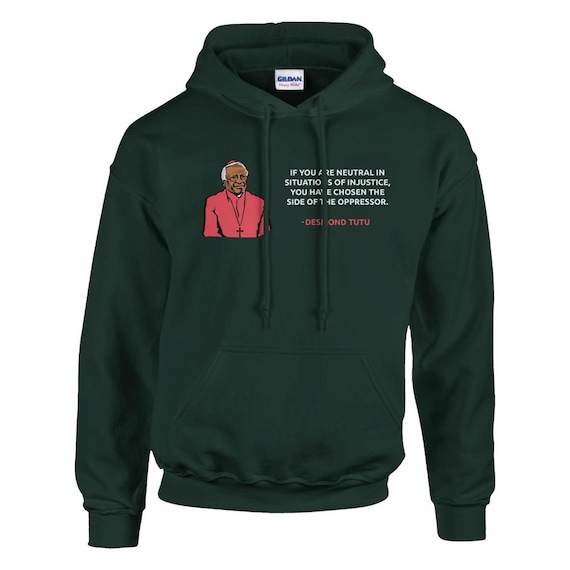 Desmond Tutu Quote Hoodie