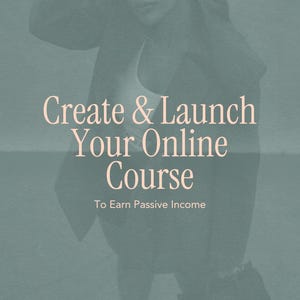 May include: A teal and white graphic design with the text "Create & Launch Your Online Course To Earn Passive Income the complete guide".