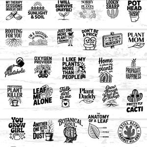 May include: A digital download SVG bundle featuring 29 plant-themed designs. The black and white graphics include phrases like "Plant Mom," "I will survive," and "Pretty Fly for a Cacti." The bundle is optimized for Cricut and laser use.