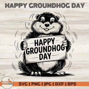 May include: Black and white illustration of a groundhog holding a sign that says "Happy Groundhog Day".