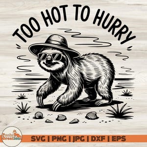 Too Hot To Hurry SVG, Sloth Funny Shirt, Funny Sloth Summer Clipart, Lazy Animal Shirt, Tropical Vacation Png, Black Line Art Download