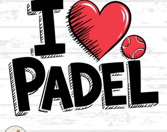 I Love Padel Design: Paddle Tennis SVG, PNG, JPG (Digital Download)
