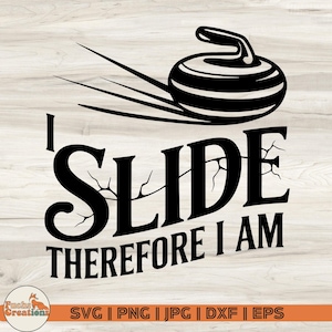 I Slide Therefore I Am Curling SVG: Funny Winter Sports Clipart (Digital Files)