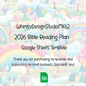 May include: A colorful digital template with the text "2026 Bible Reading Plan" and "Google Sheets Template." The background features a whimsical landscape with rainbows, castles, and trees. The image includes the text "WhimsyDesignStudioMK62."