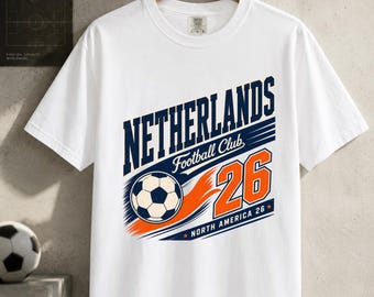 Netherlands Soccer Shirt, Netherlands 2026 Shirt, Dutch Football Tee, Football Club Supporter T-Shirt
