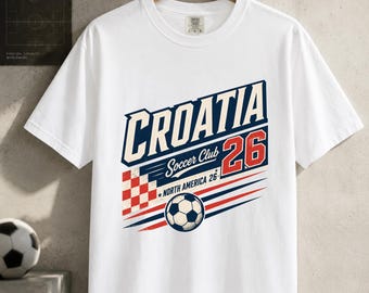 Croatia Soccer Shirt, Croatia 2026 Shirt, Croatian Football Tee, Soccer Club Supporter T-Shirt