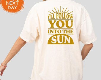 I’ll Follow You Into the Sun Shirt, Matching Couple Tee, Minimalist Sun Lovers Gift, Engagement Encouragement Comfort Colors Oversized Top