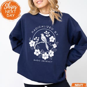 Floral Human Rights Sweatshirt, Radicalized by Basic Decency, Floral Social Justice Protest Hoodie, Inspirational Equality Activist Sweater