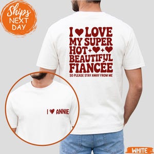 Custom Name I Love My Fiancee Shirt, Personalized Engagement Gift, Future Husband Warning Tee