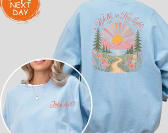 Walk In His Light John 8:12 Sweatshirt, Aesthetic Floral Bible Verse Hoodie, Christian Church Wear Crewneck, Faith Gift for Teen Girl