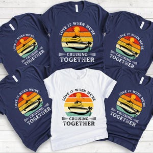 Love It When We're Cruising Together Shirt, Cruisin Together 2025 T-Shirt, Cruise Vacation Shirt, Matching Family Cruise Tee, Friends Cruise