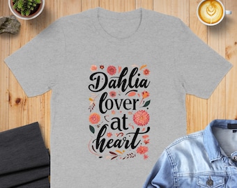 Dahlia Lover Graphic T-Shirt, Floral Tee, Botanical Gift