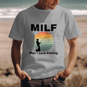 MILF Man I Love Fishing T-shirt Funny Fishing Tee for Men Retro Graphic Fisherman Shirt Gift for Him Fathers Day Fishing Enthusiast Shirt