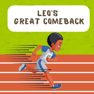 Kids Story Book: Leo’s Great Comeback, Children Storybook, Kids bedtime stories, Picture books, Preschool storybooks, Ebook for kids