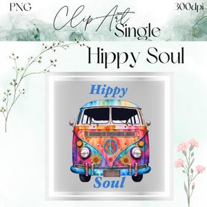 May include: A colorful, tie-dye patterned Volkswagen van with a peace sign and sunflowers. The text "Hippy Soul" is written above the van and the text "Hippy" and "Soul" are written above and below the van.