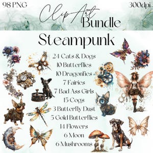 May include: A digital clip art bundle with a steampunk theme. The image features various illustrations, including cats, dogs, butterflies, dragonflies, fairies, cogs, flowers, moons, and mushrooms. Text on the image reads "Steampunk" and lists the number of each element.