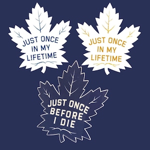 Nur einmal, bevor ich sterbe - Aufkleber, Spitzahornblätter, Playoffs, Toronto, lustig, nhl, Hockey, Sport
