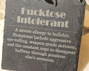 Engraved Fucktose Intolerant Quote Slate Coaster, Funny Quote Gift
