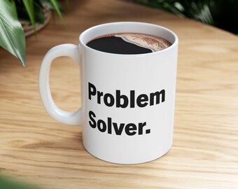 Problem Solver Mug, Minimalist Coffee Mug for Thinkers and Doers, White