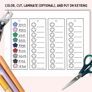 May include: A printable sheet with the text COLOR, CUT, LAMINATE (OPTIONAL), AND PUT ON KEYRING. It features four columns of flower-shaped outlines with lines for writing, plus a color reference chart with codes like B003 and R503. Includes a hole punch and scissors.