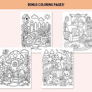 May include: Four black and white coloring pages with the text BONUS COLORING PAGES! at the top. The designs feature a garden with a birdhouse, a cozy living room with a cat, a mushroom house with a snail, and a forest scene with woodland animals.