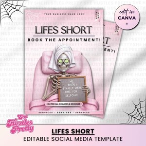 May include: A pink social media template with the text "LIFES SHORT" and "BOOK THE APPOINTMENT!". It features a skeleton in a spa setting holding a sign that says "ME WHEN I FINALLY MAKE TIME FOR SELFCARE".