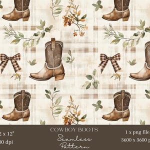 May include: A seamless pattern featuring brown cowboy boots, plaid bows, and green foliage on a cream-coloured plaid background. The text reads COWBOY BOOTS Seamless Pattern, 12 x 12 inches, 300 dpi, 1 x png file, and 3600 x 3600 px.