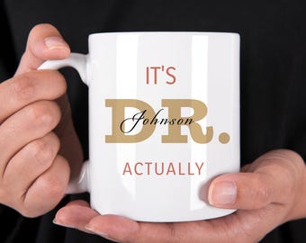 Personalized Doctor Mug, It's Dr. Actually, Graduation Gift