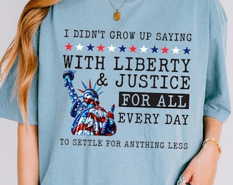 Comfort Colors Liberty and Justice For All Shirts Human Rights TShirt 4th of July Equality Sweatshirt Resist Tee Pledge Of Allegiance Shirt