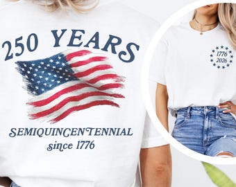 250th America Anniversary Shirt, Usa 250 Shirt, Independence Day Shirt, Celebrate 250th Anniversary Shirt, Usa Flag Shirt, Patriotic Tee