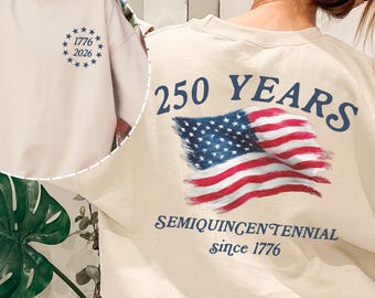 250th America Anniversary Sweatshirt, Usa 250 Shirt, Independence Day Tee, Celebrate 250th Anniversary Shirt, Usa Flag Shirt, Patriotic Tee