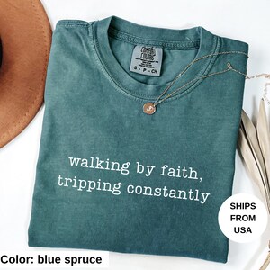 Walking By Faith Tripping Constantly Comfort Colors® T-shirt, Christian Bible Verse Graphic Tee, Religious Apparel, Faith Shirt