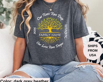 Our Roots Run Deep Shirt, Our Love Runs Deeper Shirt, Custom Family Shirt, Family Reunion Shirt, Family Tree Shirt, Family Name Shirt