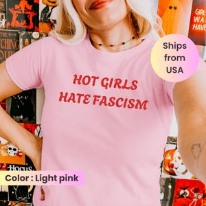 Hot Girls Hate Fascism Y2K Baby Tee Pro Immigration Shirt Anti Racism T-Shirt Political Activist Clothes Anti Trump Shirt Liberal Women Tee