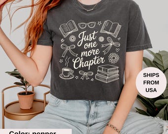 Comfort Colors® Just One More Chapter Shirt, Book Lover Shirt, Books and Coffee Shirt, Floral Bookish Shirt, Book Club Shirt, Reader Shirt