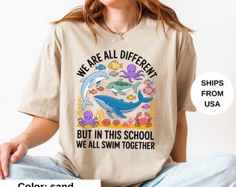 We Are All Different Swim Together Shirt, Teacher T-Shirt Back to School 2025, Inclusive Ocean Animals Tee, Teacher Appreciation Sweatshirt