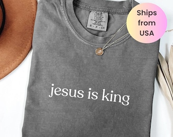 Comfort Colors® Jesus Is King Shirt, Christian Shirt, Religious Mom Shirt, Jesus Lover Shirt, Christian Shirt for Mom, Shirt for Women