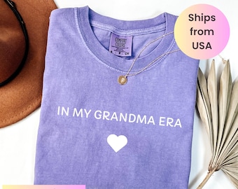 In My Grandma Era Shirt Comfort Colors®, New Grandma Gift, Nana sweatshirt, Pregnancy Announcement, Mimi Shirt, Abuela Gift Idea, Granny Tee