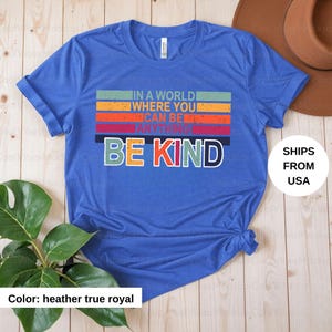 In A World Where You Can Be Anything Be Kind Shirt,Be Kind Rainbow Shirt,Be Kind Shirt,Language shirt,Kindness shirt,Watercolor Be Kind