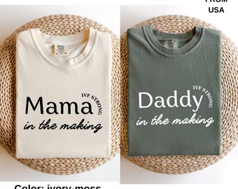 Comfort Colors® IVF Transfer Day Mama & Daddy Shirt,In the Making Tees,IVF Strong Matching Infertility Tee,IVF Gift for Friend Egg Retrieva