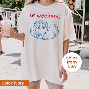 Weekend Shirt, Coffee Tshirt, Croissant Shirt, French T Shirt, Weekending T-Shirt, Retro Graphic Tee, Vintage Aesthetic, Le Weekend, Women
