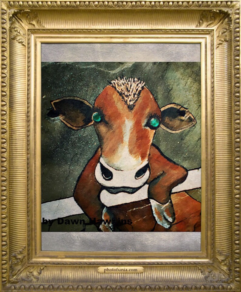 May include: A painting of a brown cow with green eyes, looking at the viewer. The cow is painted in a stylized, almost cartoonish way, with a textured background. The painting is signed "by Dawn Hawkins" in the bottom left corner.