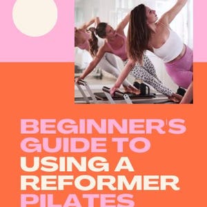 Beginners Guide - REFORMER PILATES