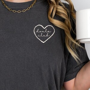 Doula Club Heart T-Shirt - Birthworker , Birth Doula, Postpartum Doula, Doula Gift, Doula tee, Postpartum Doula tee