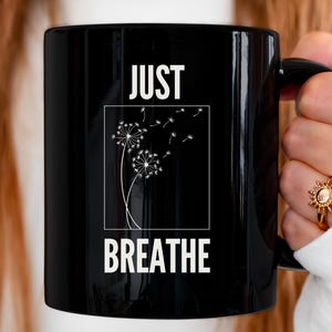 Just Breathe Mug, Doula Mug, Mom Mug, Doula Gift, Midwife Gift, Midwife Mug, Birthworker Mug, L&D Nurse Mug, OBGYN Mug, Relax Mug