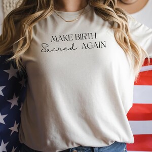 Make Birth Sacred Again Tee, Motherhood, Doula shirt, Doula Gift, MAHA tee, Conservative Mom, Pro-Life, Christian, Catholic, Homebirth